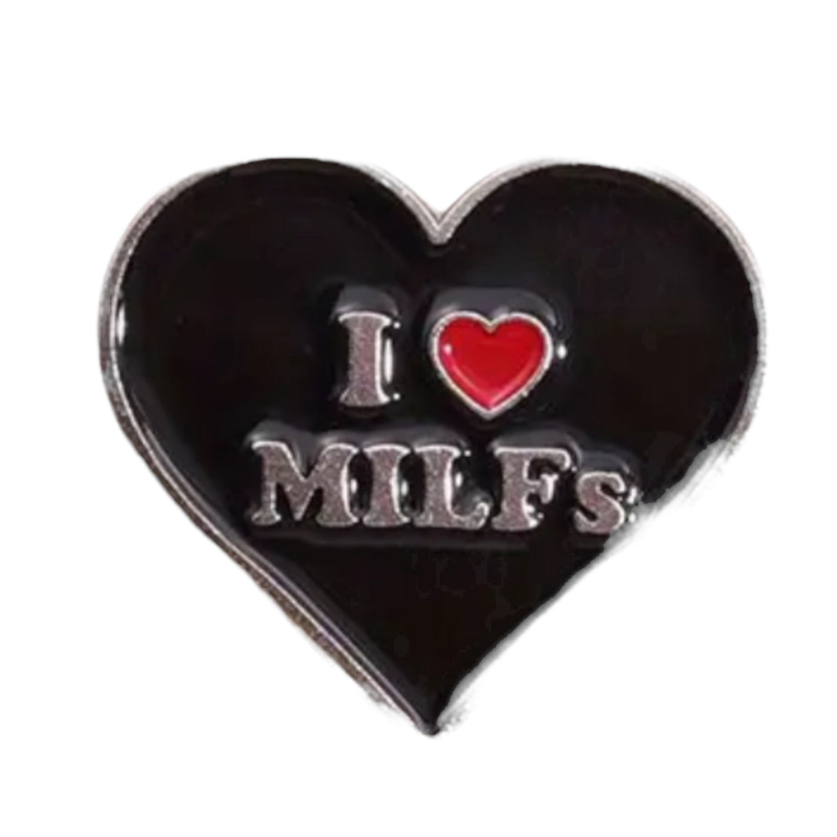 I Love Milfs Enamel Pin